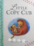 Little Copy Cub Catherine and Laurence Anholt