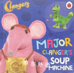 Clangers: Major Clanger's Soup Machine Ladybird Books