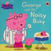 Peppa Pig: George and the noisy baby