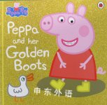 Peppa Pig: Peppa and Her Golden Boots Ladybird Books