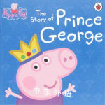 Peppa Pig: The Story of Prince George  Neville Astley