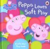 Peppa Pig: Peppa Loves Soft Play: A Lift-the-Flap Book