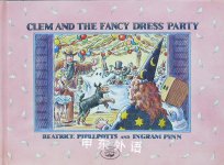 Clem and the Fancy Dress Party Beatrice Phillpotts;Ingram Pinn