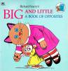 Richard Scarrys Big & Little: A Book of Opposites