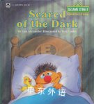 Scared of the Dark Sesame Street a Growing-Up Book Liza Alexander