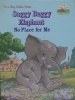 Saggy Baggy Elephant No Place for me
