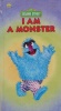 I Am a Monster A Golden/Sesame Street Sturdy Book