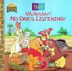 Oh, Bother! No One\'s Listening!