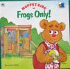 Muppet Kids In Frogs Only