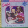 Barbie: A Big Bed for Me!