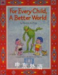 For Every Child, a Better World Louise Gikow