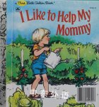 I like to help my mommy Catherine Kenworthy