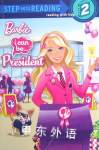 I Can Be President (Barbie) (Step into Reading) Christy Webster