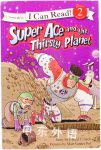 Super Ace and the Thirsty Planet (I Can Read! / Superhero Series) Matt Vander Pol