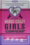 For Horse-Crazy Girls Only: Everything You Want to Know About Horses Christina Wilsdon
