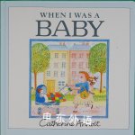 When I Was a Baby Catherine Anholt