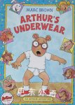 Arthur's Underwear: An Arthur Adventure (Arthur Adventures) Marc Brown