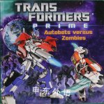 Transformers Prime: Autobots versus Zombies Zachary Rau