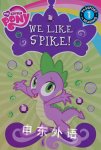 My Little Pony: We Like Spike! Hachette