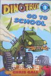 Dinotrux go to School Chris Gall