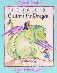 The Tale of Custard the Dragon Ogden Nash,Lynn Munsinger