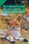 how animals change:the interaction of animals and scientists
 Scott Foresman