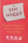 The Works: Every Kind of Poem You Will Ever Need at School Paul Cookson