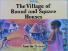 The Village of round and square  Houses