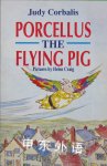 Porcellus the flying pig Judy Corbalis