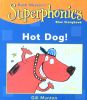 Hot Dog! (Superphonics Blue Storybook)