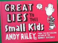 Great Lies to Tell Small Kids Andy Riley