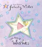 Felicity wishes ( Little book of wishes) Emma Thomson