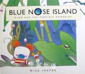 Blue nose island: Ploo and the terrible gnobbler Mick Inkpen