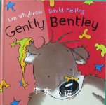 Gently Bentley Ian Whybrow;David Melling