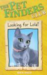 Looking for Lola!
(Pet Finders Club #3) Ben M. Baglio