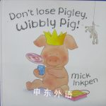 Don't Lose Pigley, Wibbly Pig Mick Inkpen