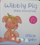 Wibbly Pig likes bananas Mick Inkpen
