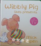 Wibbly Pig likes presents Mick Inkpen