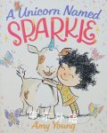 A Unicorn Named Sparkle Amy Young