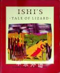 ISHIS TALE OF LIZARD Leanne Hinton  Susan L Roth