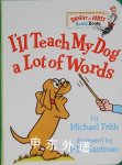 Ill Teach My Dog a Lot of Words Michael Frith