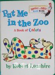 Put Me In the Zoo: A book of colors Robert Lopshire