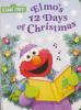 Elmos 12 Days of Christmas Sesame Street Big Birds Favorites Board Books