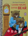 Good Night Little Bear Patricia M. Scarry