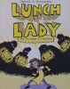 Lunch Lady and the League of Librarians: Lunch Lady #2