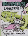 Babymouse #11: Dragonslayer Jennifer L. Holm