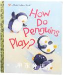 How Do Penguins Play? Elizabeth Dombey