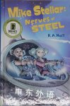 Mike Stellar:Nerves of Steel K. A. Holt