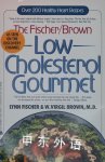 Fischer/Brown Low Cholesterol Gourmet Lynn Fischer