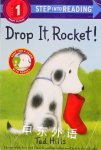 Drop It, Rocket! (Step Into Reading, Step 1) Tad Hills